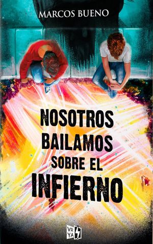 Nosotros Bailamos Sobre El Infierno