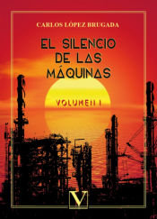 El Silencio De Las Maquinas Vol I