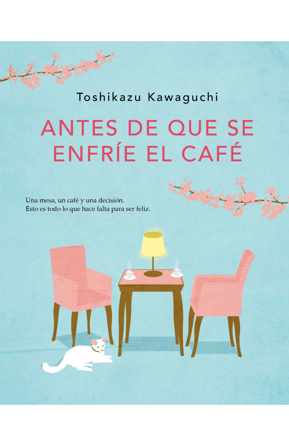 Antes De Que Se Enfríe El Café (Antes De Que Se Enfríe El Café 1)