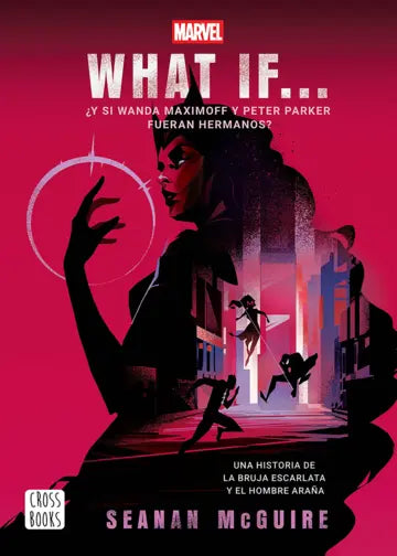 What if. ¿Y si Wanda Maximoff y Peter Parker fueran hermanos?