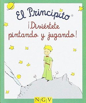 PRINCIPITO, EL - ¡DIVIÉRTETE PINTANDO Y JUGANDO!, AUTORES VARIOS - Hombre de la Mancha