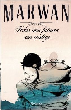 TODOS MIS FUTUROS SON CONTIGO, MARWAN - Hombre de la Mancha