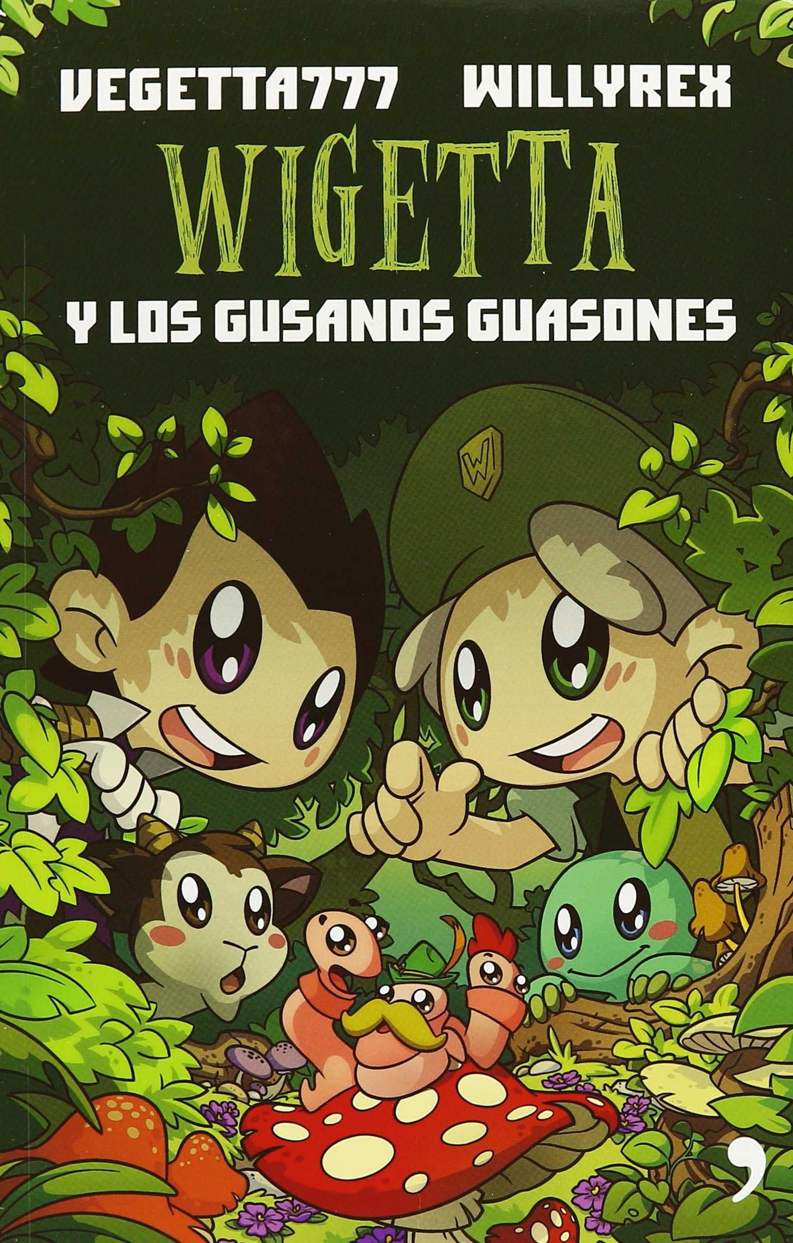 WIGETTA Y LOS GUSANOS GUASONES, VEGETTA777 | WILLYREX - Hombre de la Mancha