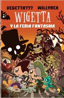 WIGETTA Y LA FERIA FANTASMA, WILLYREX | VEGETTA777 - Hombre de la Mancha