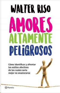 AMORES ALTAMENTE PELIGROSOS, RISO, WALTER - Hombre de la Mancha