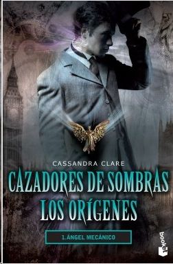 CAZADORES DE SOMBRAS - LOS ORIGENES 1: ÁNGEL MECÁNICO, CLARE, CASSANDRA - Hombre de la Mancha