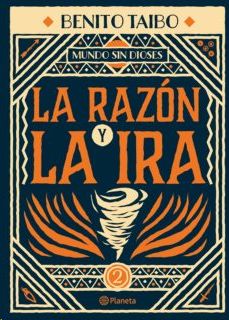 LA RAZON Y LA IRA, TAIBO, BENITO - Hombre de la Mancha