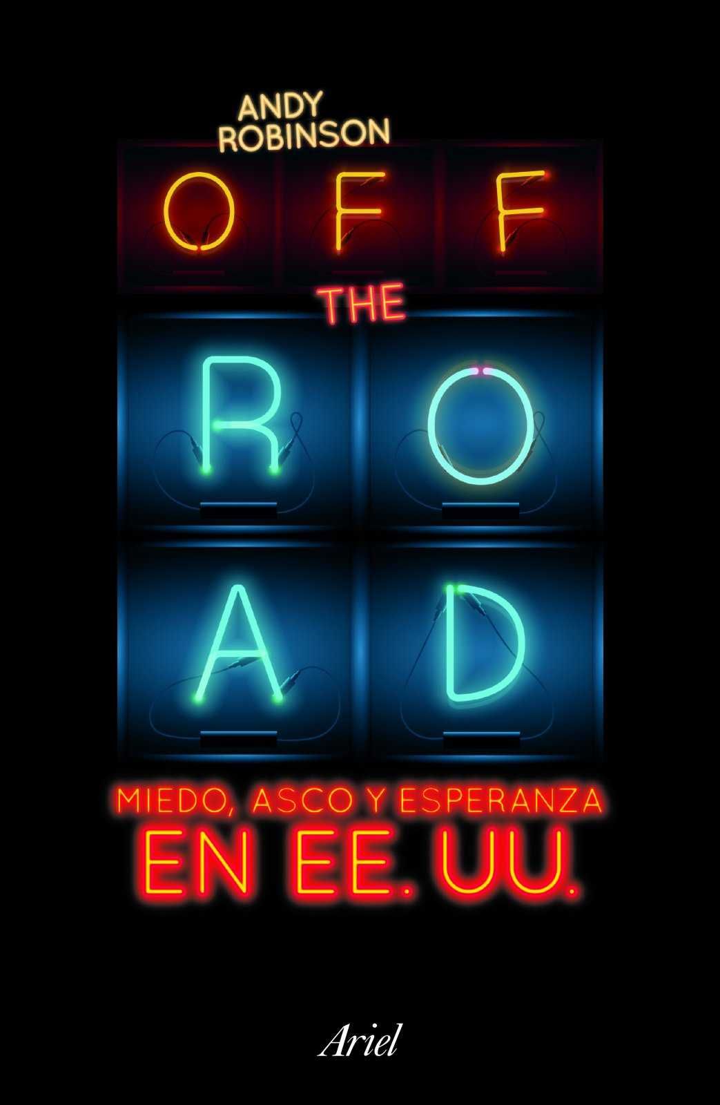 OFF THE ROAD. MIEDO, ASCO Y ESPERANZA EN EE.UU, ROBINSON, ANDY - Hombre de la Mancha