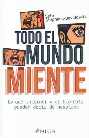 TODO EL MUNDO MIENTE, SETH STEPHENS-DAVIDOWITZ - Hombre de la Mancha