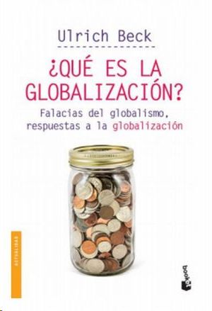 ¿QUÉ ES LA GLOBALIZACIÓN?, ULRICH BECK - Hombre de la Mancha