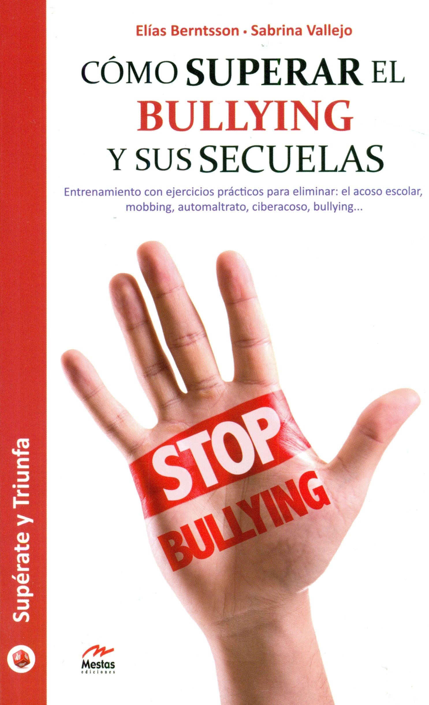 CÓMO SUPERAR EL BULLYING Y SUS SECUELAS, BERNTSSON VALDEVIESO, ELÍAS | VALLEJO VALLEJO, SABRINA - Hombre de la Mancha