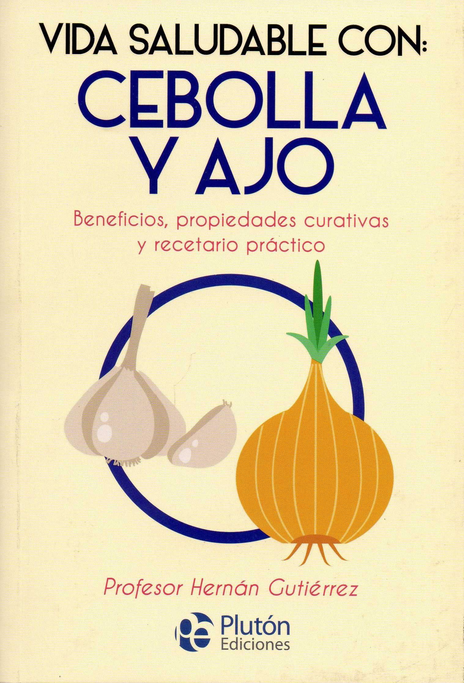 VIDA SALUDABLE CON: CEBOLLA Y AJO, GUTIERREZ, HERNAN - Hombre de la Mancha