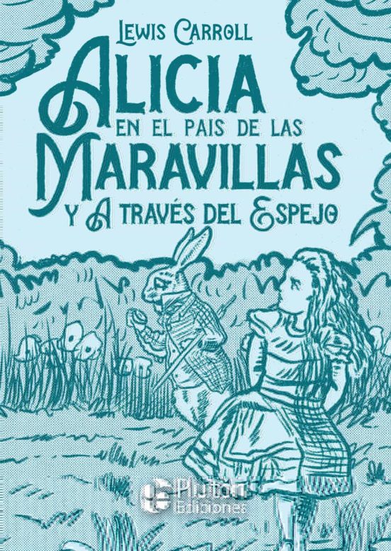 Alicia En El País De Las Maravillas Y A Través Del Espejo