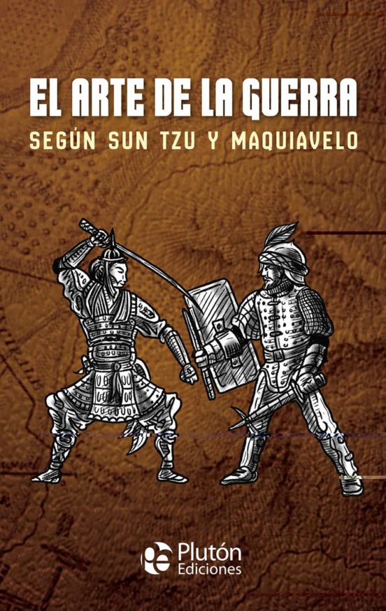 El Arte De La Guerra Según Sun Tzu Y Maquiavelo