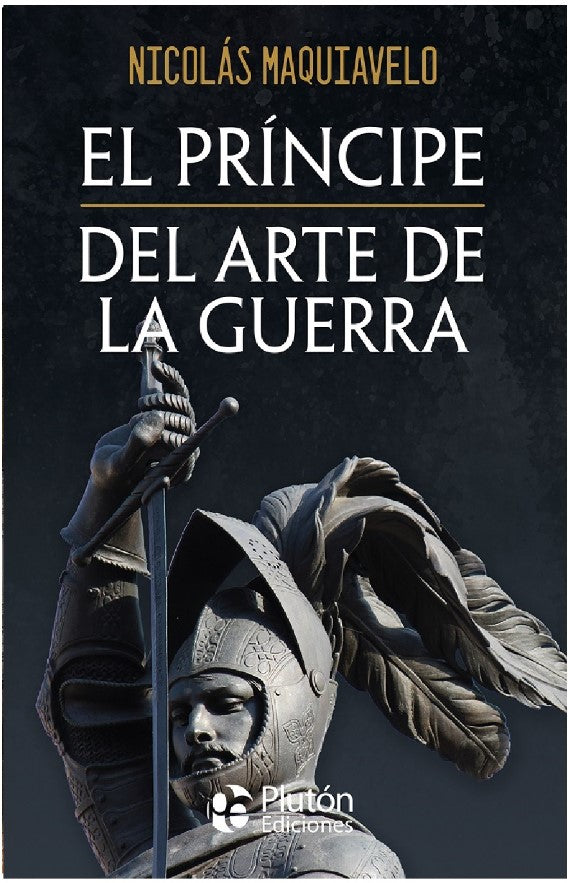 El Príncipe y Del arte de la guerra
