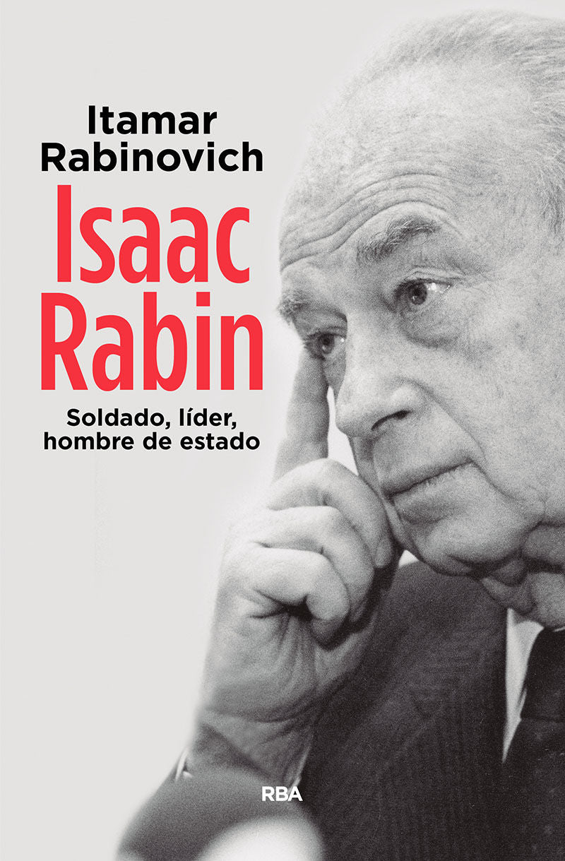 ISAAC RABIN. SOLDADO, LÍDER, HOMBRE DE ESTADO, RABINOVICH, ITAMAR - Hombre de la Mancha