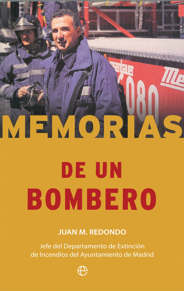 MEMORIAS DE UN BOMBERO, REDONDO TORAL, JUAN M. - Hombre de la Mancha