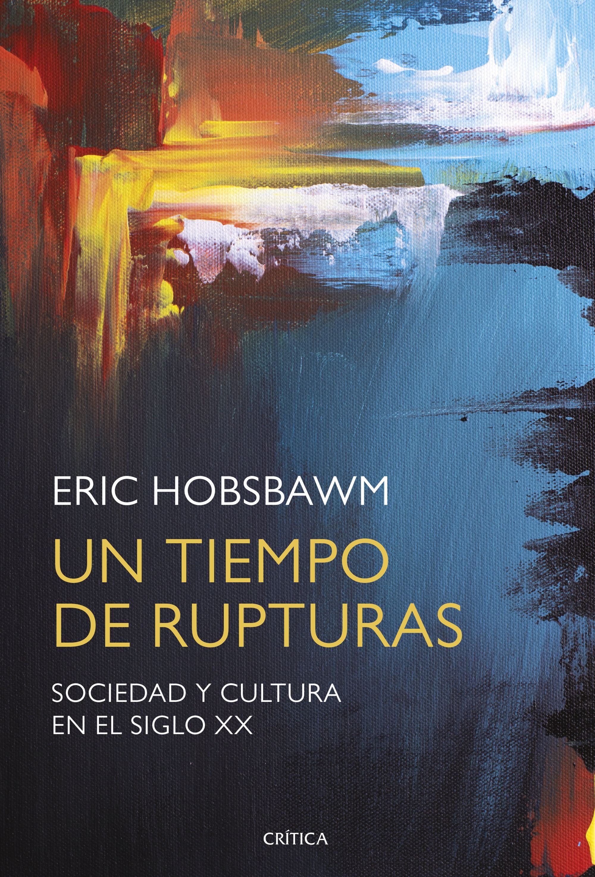 UN TIEMPO DE RUPTURAS, HOBSBAWM, ERIC - Hombre de la Mancha