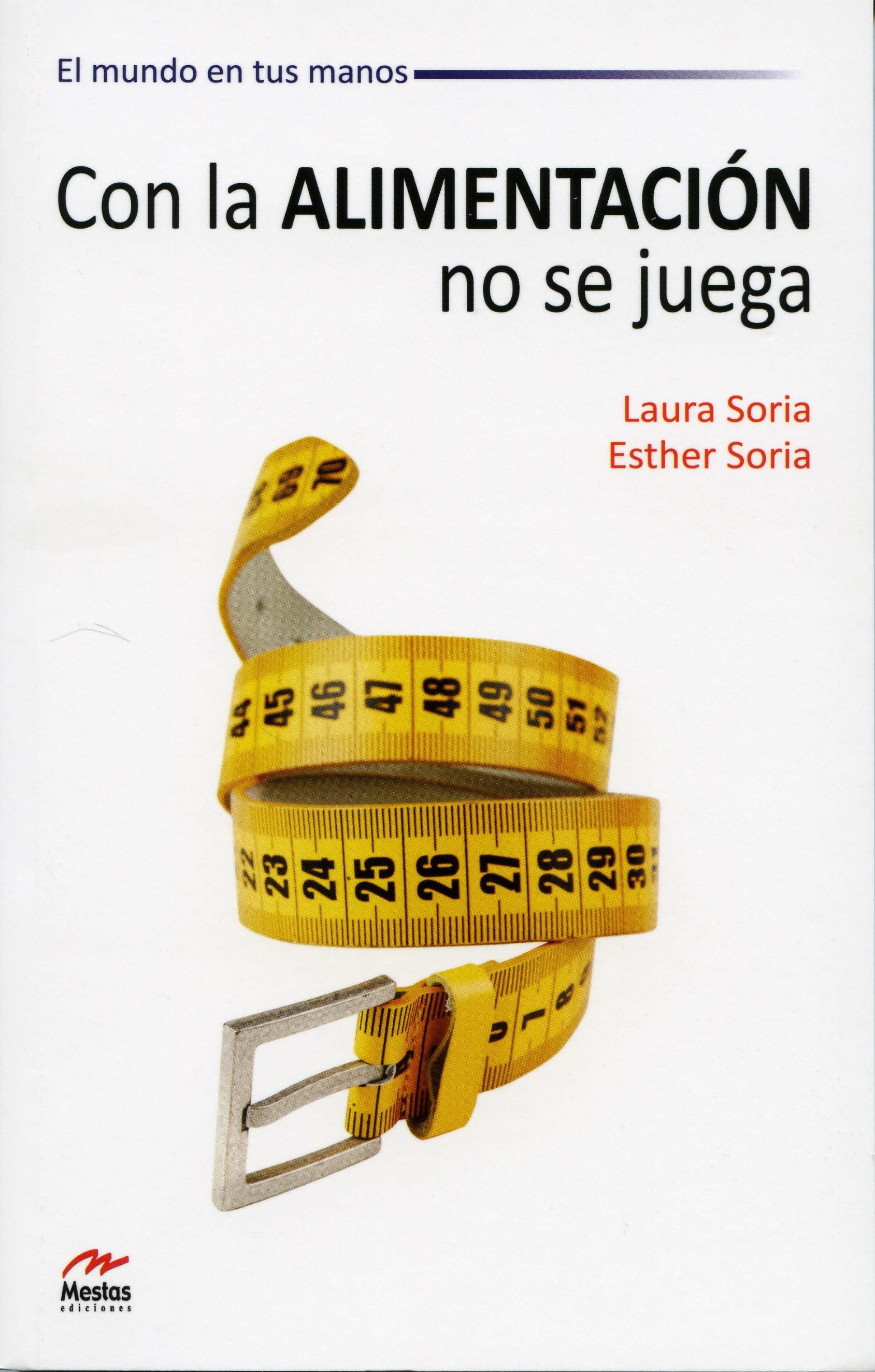 CON LA ALIMENTACIÓN NO SE JUEGA, SORIA, ESTHER | SORIA, LAURA - Hombre de la Mancha