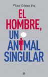 EL HOMBRE, UN ANIMAL SINGULAR, VÍCTOR GÓMEZ PIN - Hombre de la Mancha