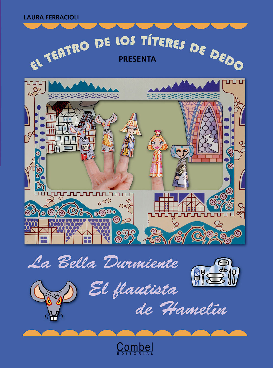 EL TEATRO DE LOS TÍTERES DE DEDO PRESENTA... LA BELLA DURMIENTE / EL FLAUTISTA D, FERRACIOLI, LAURA - Hombre de la Mancha