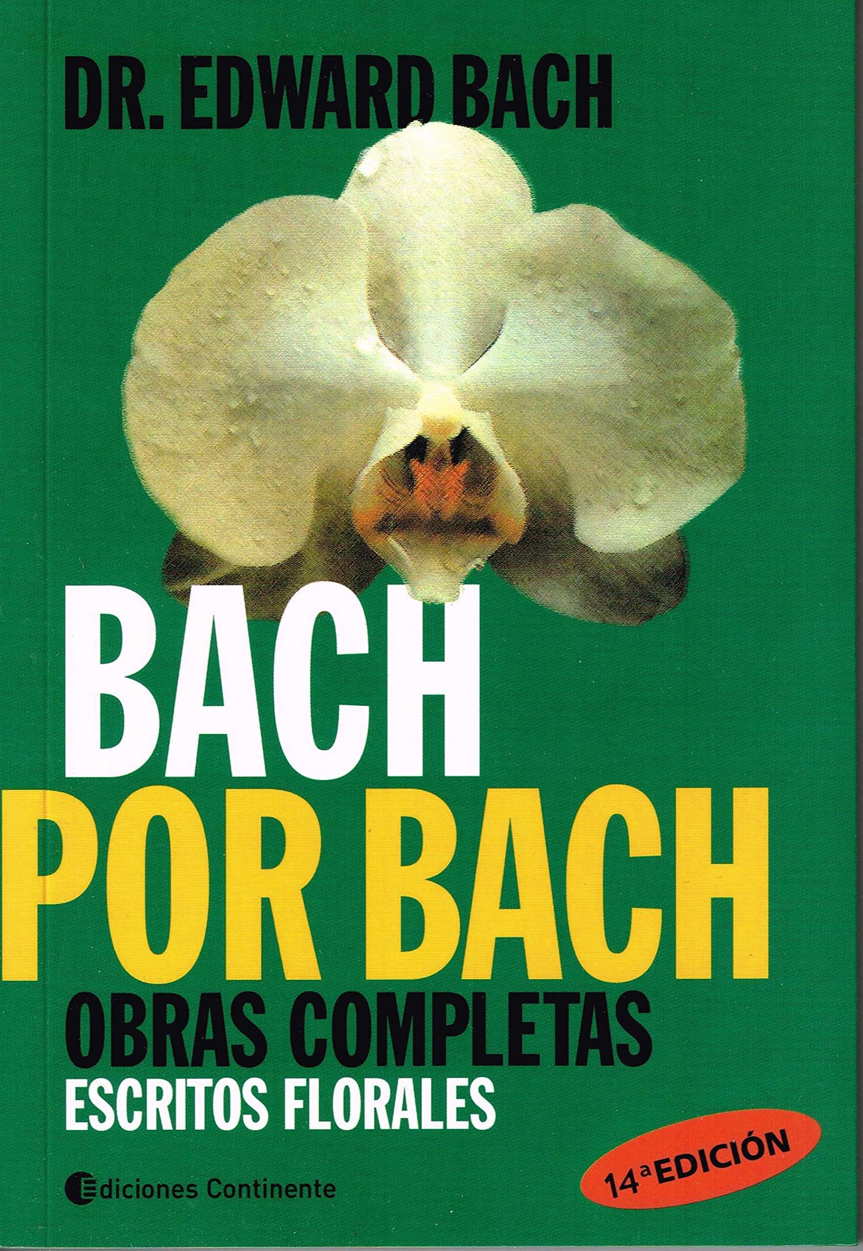 BACH POR BACH -  OBRAS COMPLETAS, DR. EDWARD BACH - Hombre de la Mancha