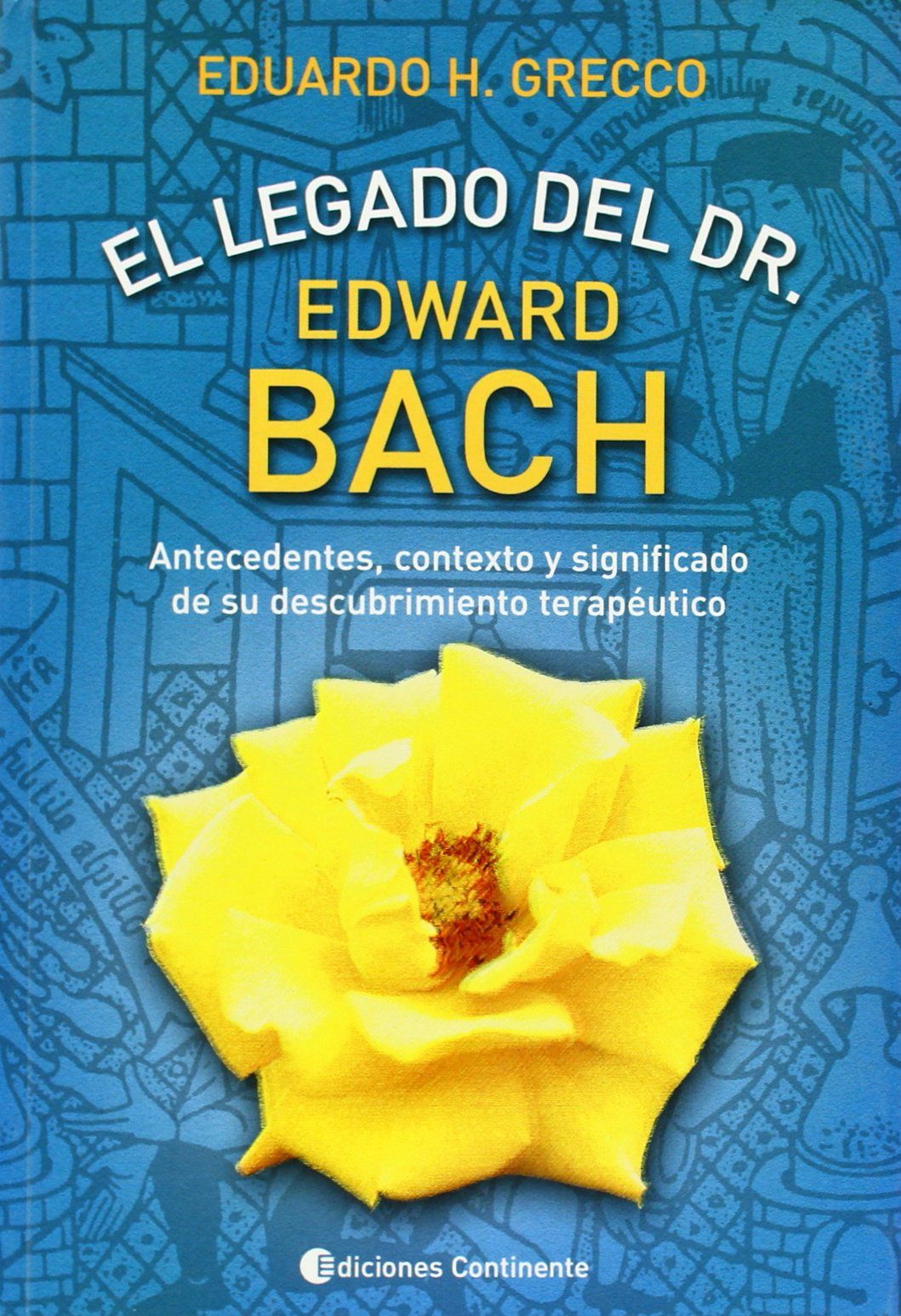 LEGADO DEL DR. EDWARD BACH, EL, GRECCO, EDUARDO HORACIO - Hombre de la Mancha