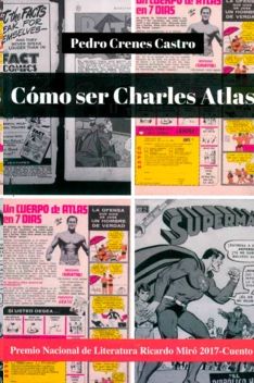 COMO SER CHARLES ATLAS, PEDRO CRENES CASTRO - Hombre de la Mancha