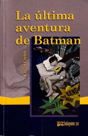 ÚLTIMA AVENTURA BATMAN, LA, CORTÉS, CARLOS - Hombre de la Mancha